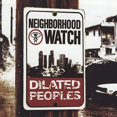 DILATED PEOPLES/NEIGHBORHOOD WATCH